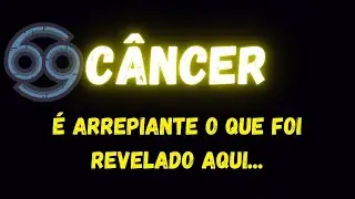♋️CÂNCER😮É ARREPIANTE O QUE FOI REVELADO AQUI...