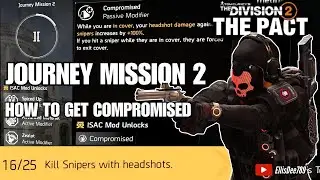 JOURNEY MISSION 2 Kill 25 Snipers with HEADSHOTS! Get COMPROMISED Passive Modifier - The Pact