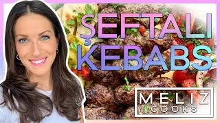 Meliz Cooks The BEST Şeftali Kebabs
