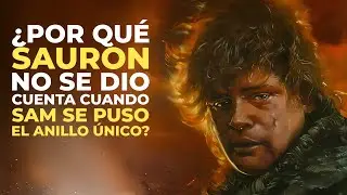 &iquest;Por qu&eacute; Sauron no not&oacute; a Sam? El Se&ntilde;or de los Anillos