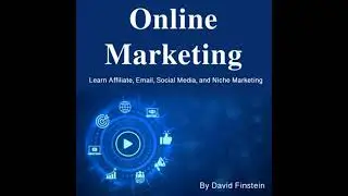 Online Marketing: Learn Affiliate, Email, Social Media, and Niche Marketing - David Finstein
