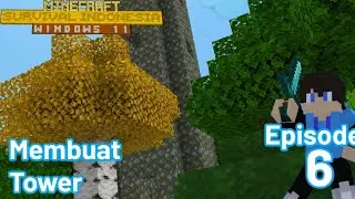 Membuat Tower | Minecraft Survival Indonesia Season 4 [E6:S4]