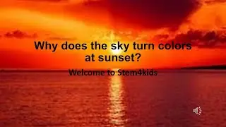 Why does the sky turn colors at sunset?