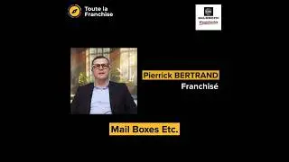 Interview de Pierrick Bertrand, franchis&eacute; Mail Boxes Etc.