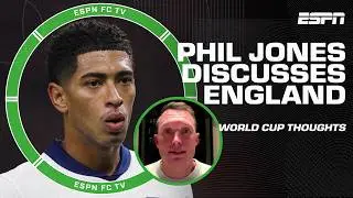 Phil Jones looks ahead to England&rsquo;s World Cup hopes & Jude Bellingham&rsquo;s place | ESPN FC