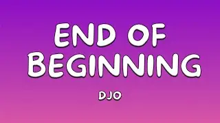 Djo - End Of Beginning (Lyrics)