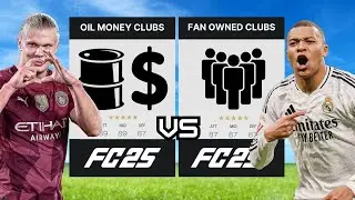 OIL MONEY CLUBS VS FAN OWNED CLUBS... IN FC25!