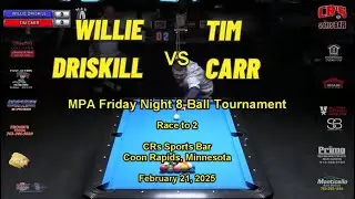 Willie Driskill vs Tim Carr - MPA Friday Night 8-Ball Tournament 2/21/25
