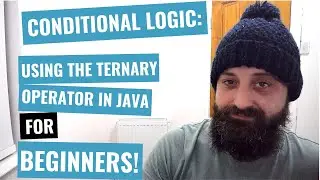 #7   Conditional Logic: How to use the TERNARY operator in Java for beginners