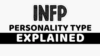 INFP Personality Type Explained