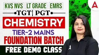 KVS, NVS, EMRS, LT Grade Chemistry | TGT PGT Chemistry Tier-2 Mains Foundation Batch | Demo Class