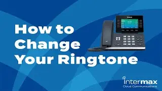 How to Change Your Ringtone — Intermax Cloud Communications