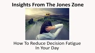 How To Reduce Decision Fatigue In Your Day