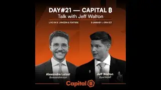 Day 21 &ndash; Capital ₿: with Jeff Walton