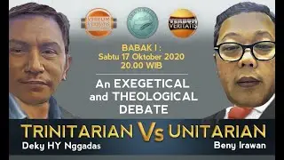 Debat Akademik  Verbum Veritatis Tritinitarian  vs Benny Irawan Unitarian