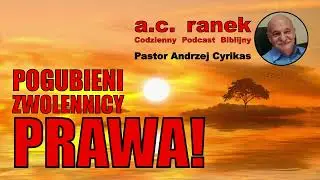 2492. Pogubieni zwolennicy Prawa! – Pastor Andrzej Cyrikas #chwe #andrzejcyrikas