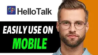 HOW TO USE HELLOTALK APP EASILY ON MOBILE (EASY GUIDE)