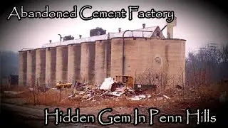 Hidden Gem In Penn Hills | Abandoned Cement Factory