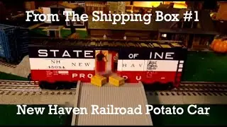 From The Shipping Box #1- MTH Premier New Haven Railroad Operating Reefer (Potato Car)