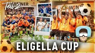REALLIFE ELIGELLA CUP III HIGHLIGHTS!⚽️🔥 Teil 2 - Halbfinale & Finale👀