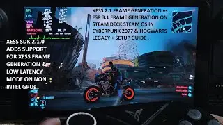 Steam Deck XeSS 2.1 vs FSR 3.1 Frame Generation in Cyberpunk & Hogwarts Legacy Steam OS Setup Guide