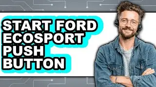 How To Start Ford Ecosport Push Button (Full Guide)