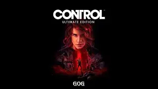 #Control. Ultimate Edition (update 2) [GOG] (2019-2020)четвёртая  серия! Продолжаем серию)))