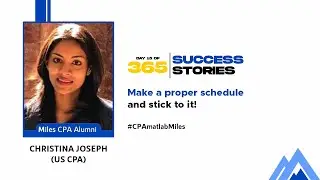 Day 15 | 365 days, 365 success stories #Season2 | Christina Joseph - Miles CPA Alumna