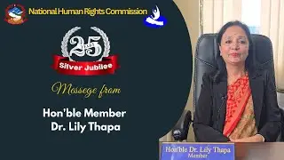 Silver Jubilee Message from Hon'ble Member Dr. Lily Thapa of NHRC Nepal