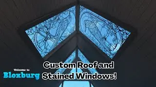 BLOXBURG Custom Roof and Stained Windows!