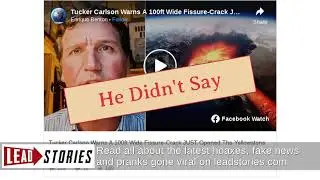 Fact Check: Tucker Carlson Did NOT Warn A 100-Foot-Wide 