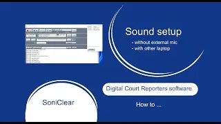 Digital Court Reporters software SoniClear Court Reporter 9 - Sound Setup over an Exhibit Laptop