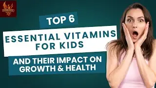 Essential Vitamins for Kids and Their Impact on Growth & Health