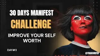 Day 3: improve your self worth ( 30 days lifeline shift challenge)  #vadimzeland #transurfing