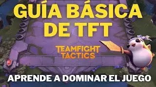 GUIA BASICA para DOMINAR TFT | Gameplay para PRINCIPIANTES TFT