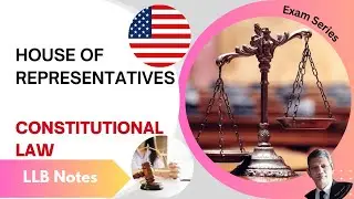 LLB Exam Series Notes House of Representatives of USA Constitution in Urdu | Hindi
