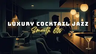 Midnight Dark Jazz Lounge 🍸Luxury Cocktail Bar &bull; Smooth 60s Night Music
