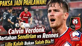 &ldquo;DIPAKSA JADI PAHLAWAN! Calvin Verdonk Bertahan Sendirian vs Rennes &mdash; Lille Kalah Bukan Salah Dia?!&rdquo;