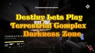Destiny Lets Play Walkthrough - Terrestrial Complex - Darkness Zone (XB1 1080p HD)