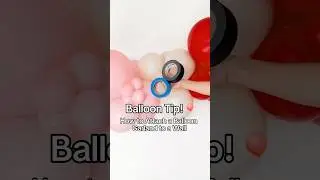 Balloon Tip: How to Attach a Balloon Garland to a Wall | Easy Balloon Decor Hacks 🎈