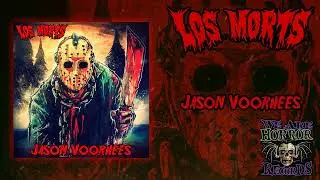 Los Morts - JASON VOORHEES