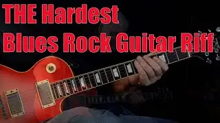 THE Hardest Blues Rock Guitar Riff