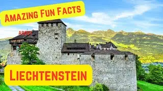 Amazing Fun Facts about Liechtenstein