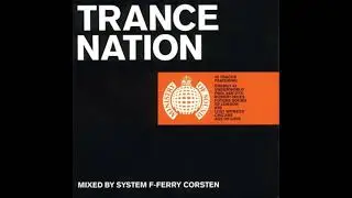 TRANCE NATION 1999 - CD1 - System F - Ferry Corsten (Continuous Mix)