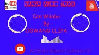 CAN WILOBO BY OGWANG CLIPA