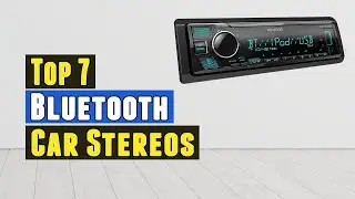 Top 7 Best Bluetooth Car Stereos 2021