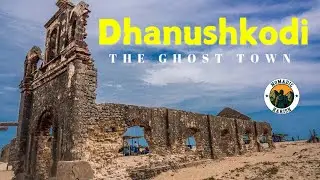 Dhanushkodi | The Ghost Town | Rameshwaram | Ramsetu | Pamban Bridge | Incredible India | Tamil Nadu