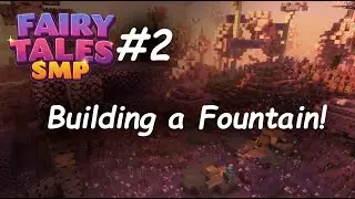 Minecraft 1.21 || Fairy Tales SMP #2 - Crafting a Stunning Fountain!