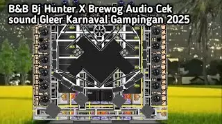 B&B Bj Hunter X Brewog Audio Cek sound Gleer Karnaval Gampingan 2025 .