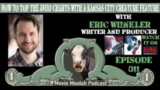 How to Top the AVOD Charts with a Kansas City Creature Feature - MMP 008 W/ Eric Winkler